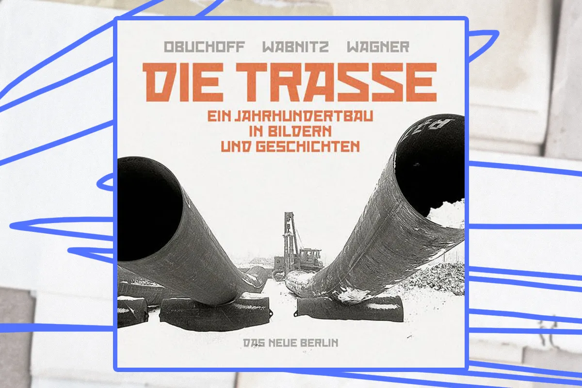 Книга «Die Trasse: Ein Jahrhundertbau in Bildern und Geschichten» («Траса: Будівництво століття у світлинах та історіях»